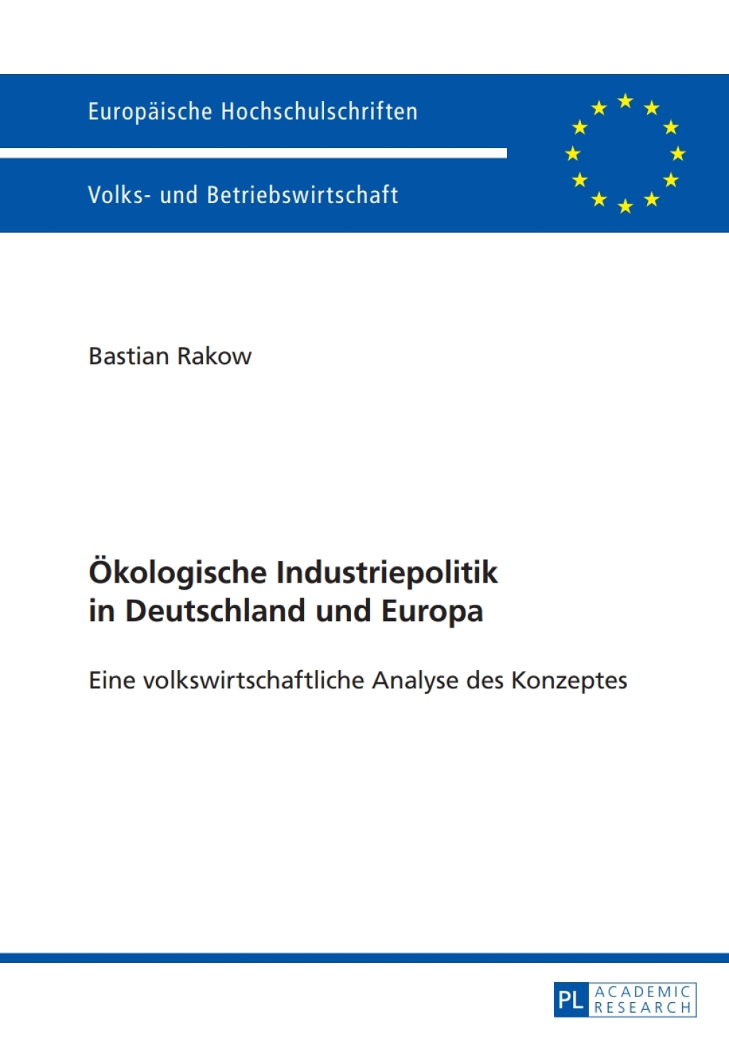 Oekologische Industriepolitik in Deutschland und Europa Eine volkswirtschaftliche Analyse des Konzeptes 1st Edition â€“ PDF/EPUB Version Downloadable