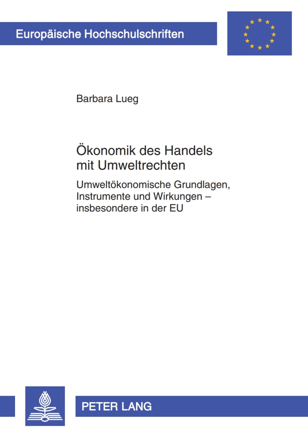 Oekonomik des Handels mit Umweltrechten Umweltoekonomische Grundlagen, Instrumente und Wirkungen â€“ insbesondere in der EU 1st Edition â€“ PDF/EPUB Version Downloadable