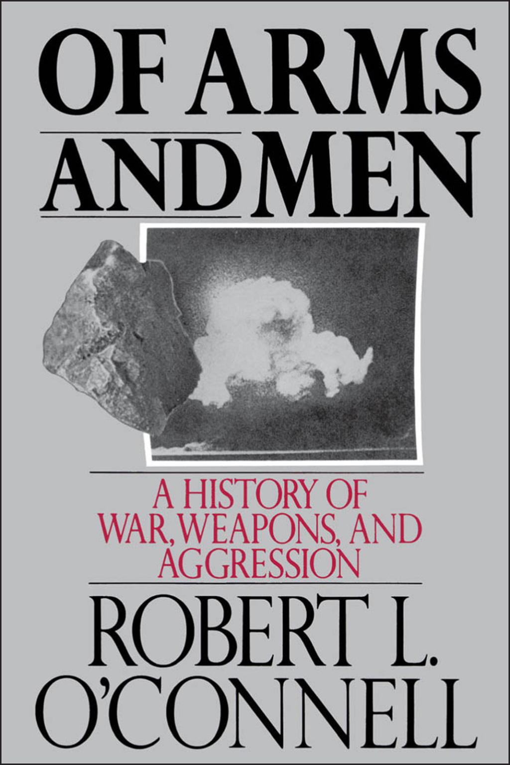 Of Arms and Men A History of War, Weapons, and Aggression  â€“ PDF/EPUB Version Downloadable