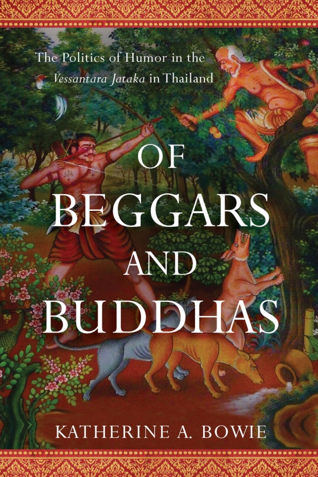 Of Beggars and Buddhas The Politics of Humor in the Vessantara Jataka in Thailand  â€“ PDF/EPUB Version Downloadable