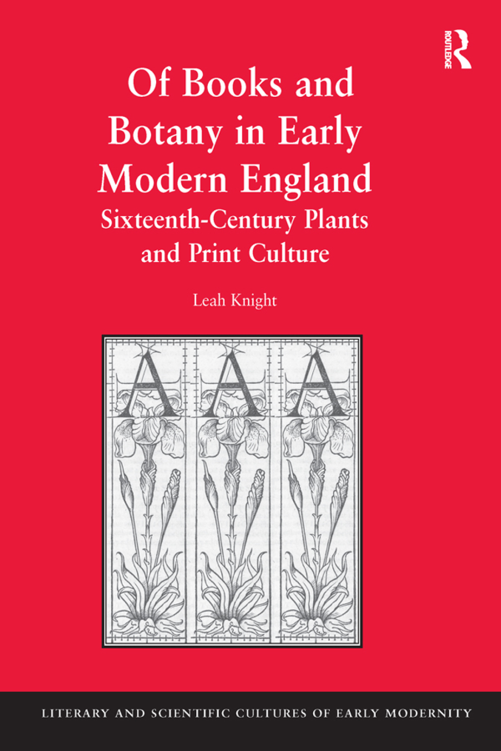 Of Books and Botany in Early Modern England Sixteenth-Century Plants and Print Culture 1st Edition â€“ PDF/EPUB Version Downloadable