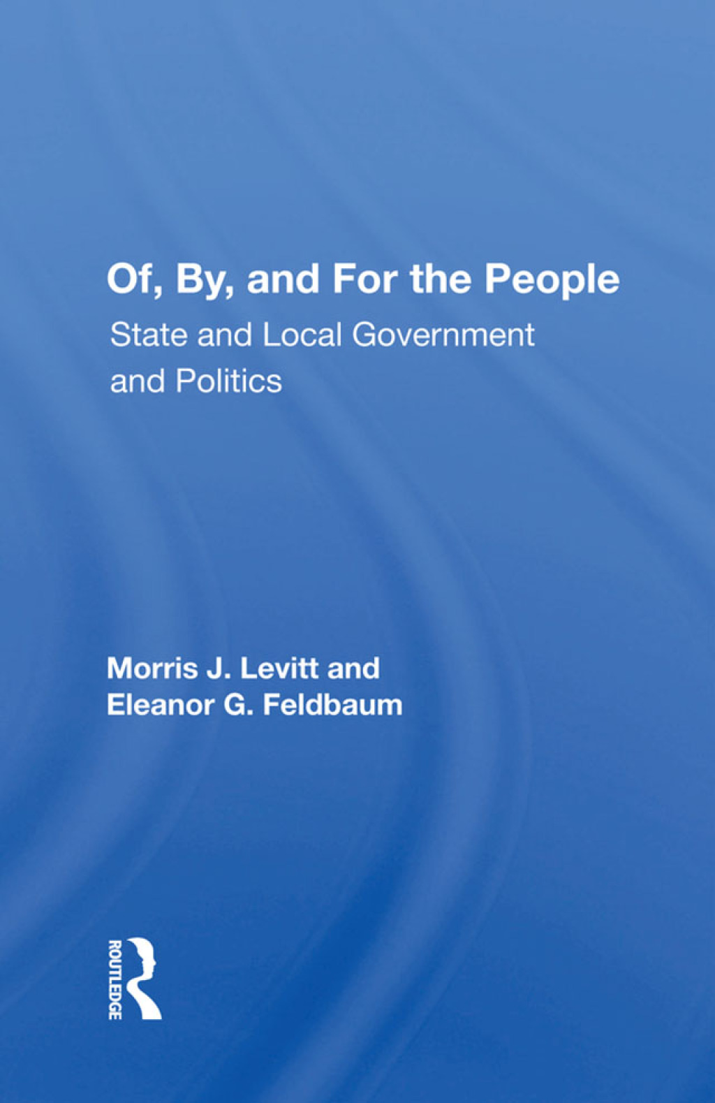 Of, By, And For The People State And Local Governments And Politics 1st Edition â€“ PDF/EPUB Version Downloadable