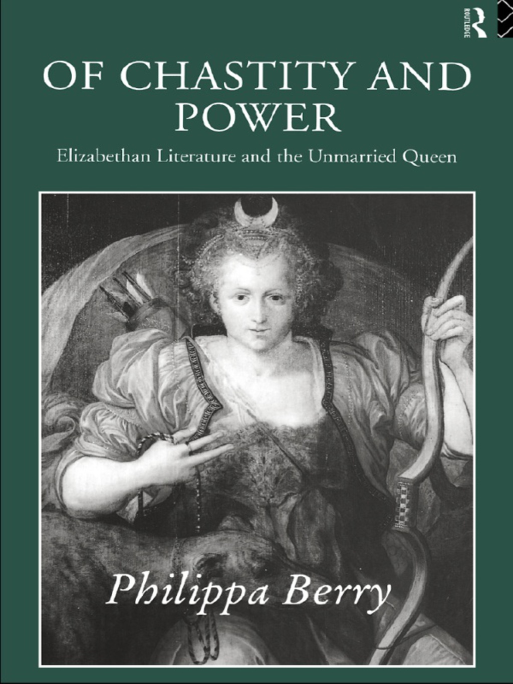 Of Chastity and Power Elizabethan Literature and the Unmarried Queen 1st Edition â€“ PDF/EPUB Version Downloadable