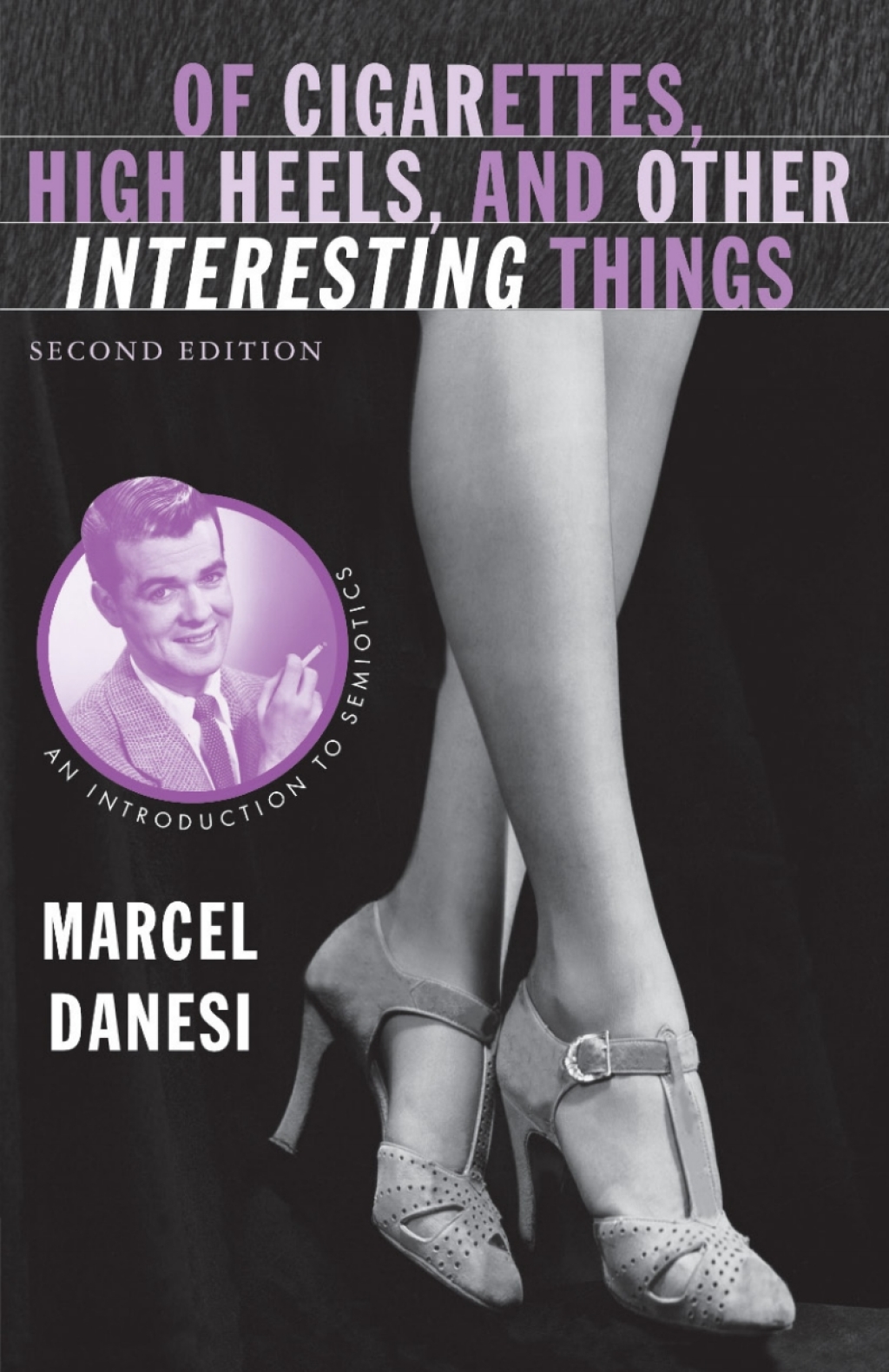 Of Cigarettes, High Heels, and Other Interesting Things An Introduction to Semiotics 2nd Edition â€“ PDF/EPUB Version Downloadable
