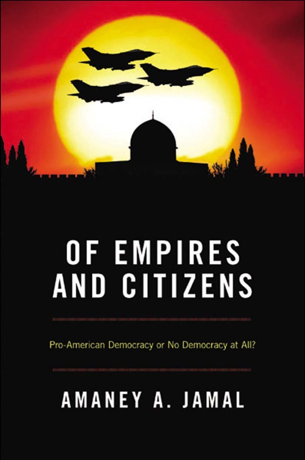 Of Empires and Citizens Pro-American Democracy or No Democracy at All?  â€“ PDF/EPUB Version Downloadable