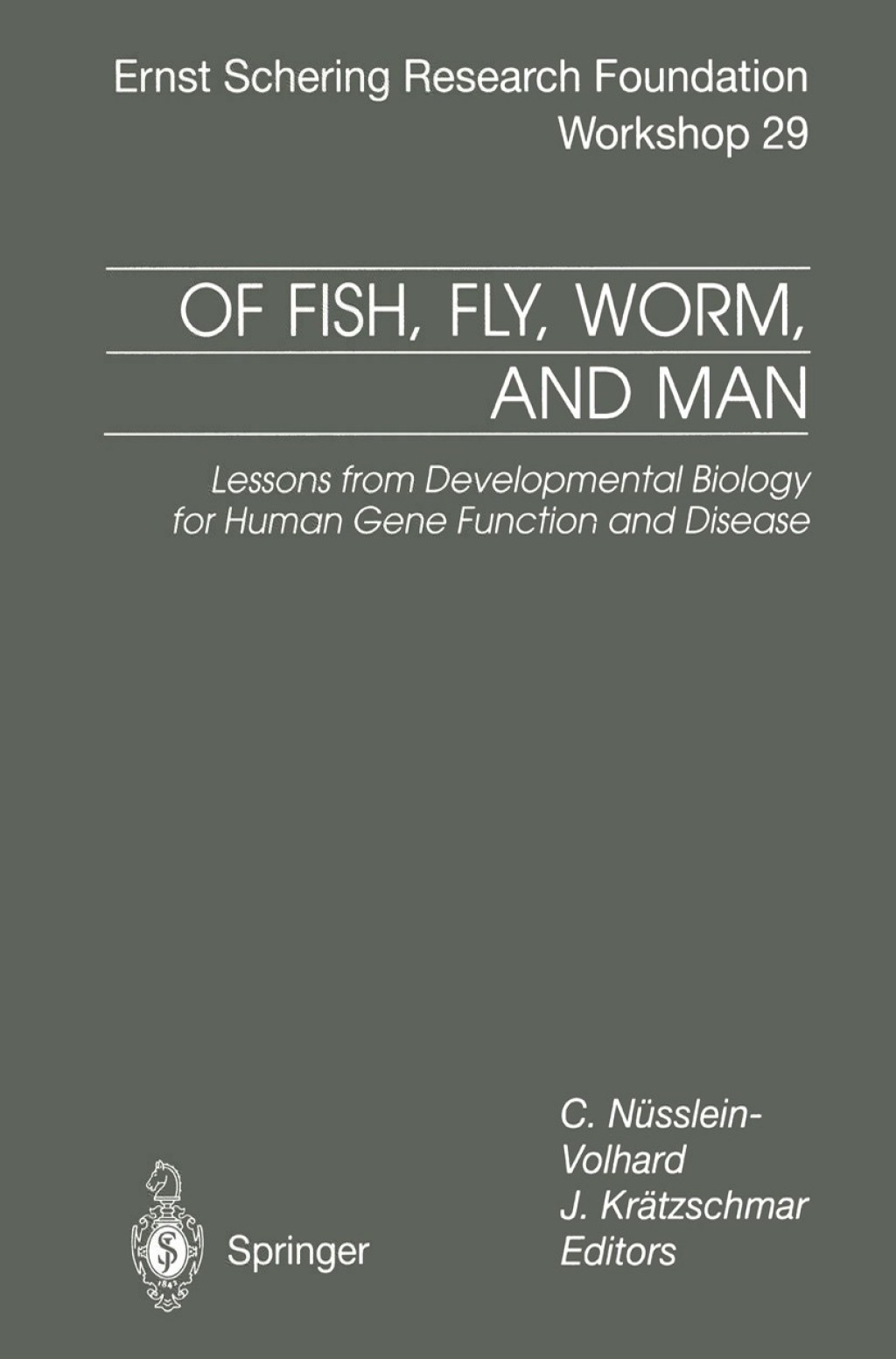 Of Fish, Fly, Worm, and Man Lessons from Developmental Biology for Human Gene Function and Disease 1st Edition â€“ PDF/EPUB Version Downloadable