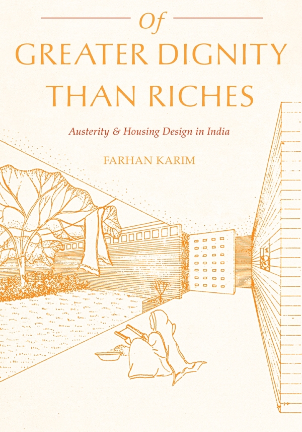 Of Greater Dignity than Riches Austerity and Housing Design in India  â€“ PDF/EPUB Version Downloadable