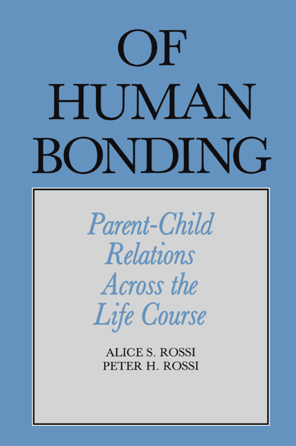 Of Human Bonding Parent-Child Relations across the Life Course 1st Edition â€“ PDF/EPUB Version Downloadable