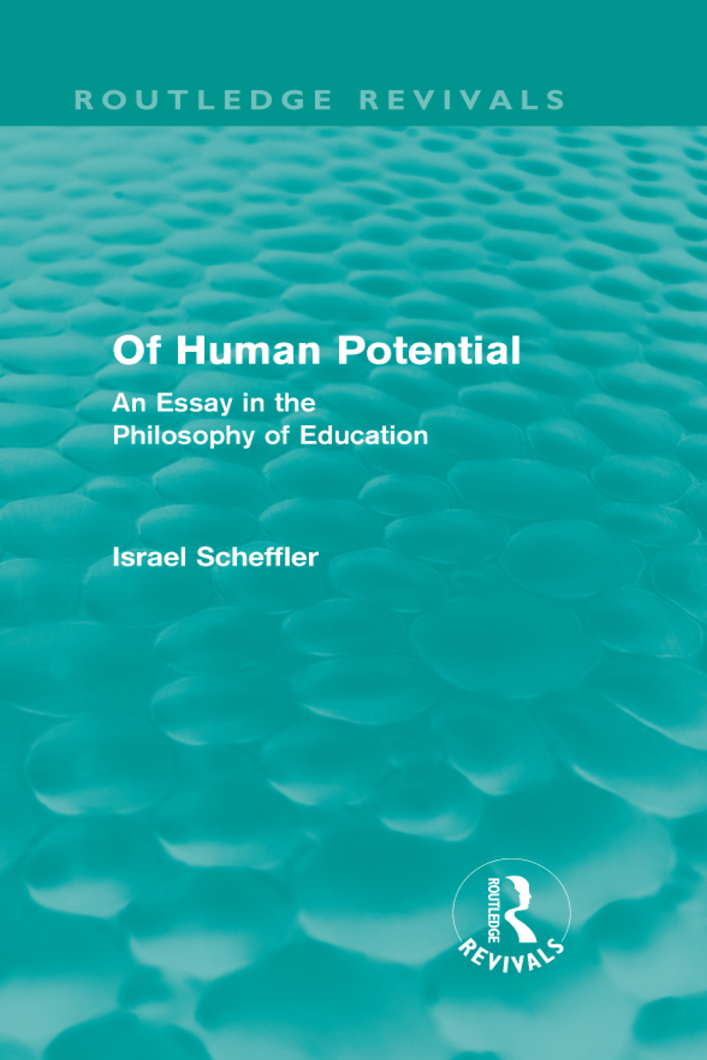 Of Human Potential (Routledge Revivals) An Essay in the Philosophy of Education 1st Edition â€“ PDF/EPUB Version Downloadable