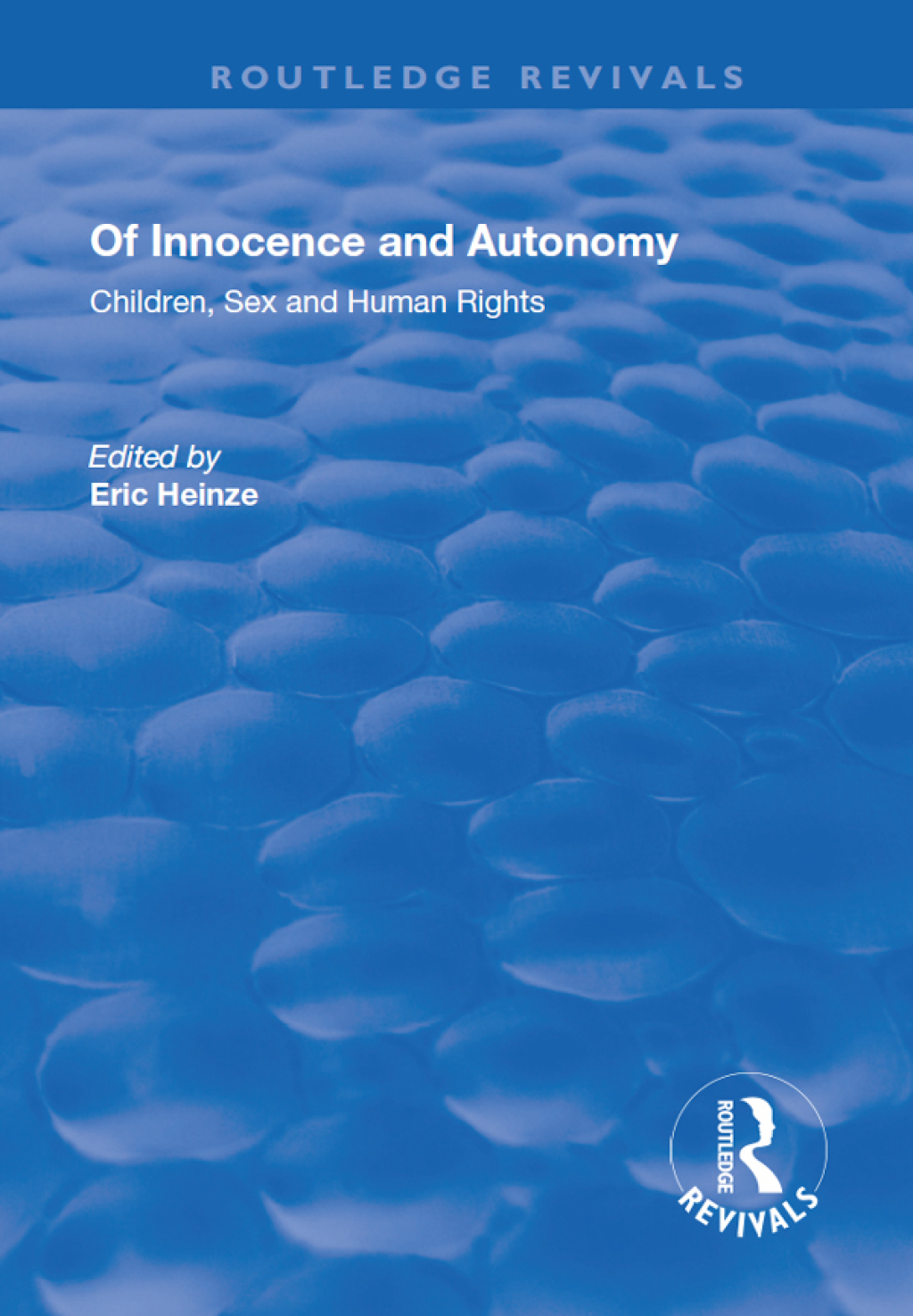 Of Innocence and Autonomy Children, Sex and Human Rights 1st Edition â€“ PDF/EPUB Version Downloadable