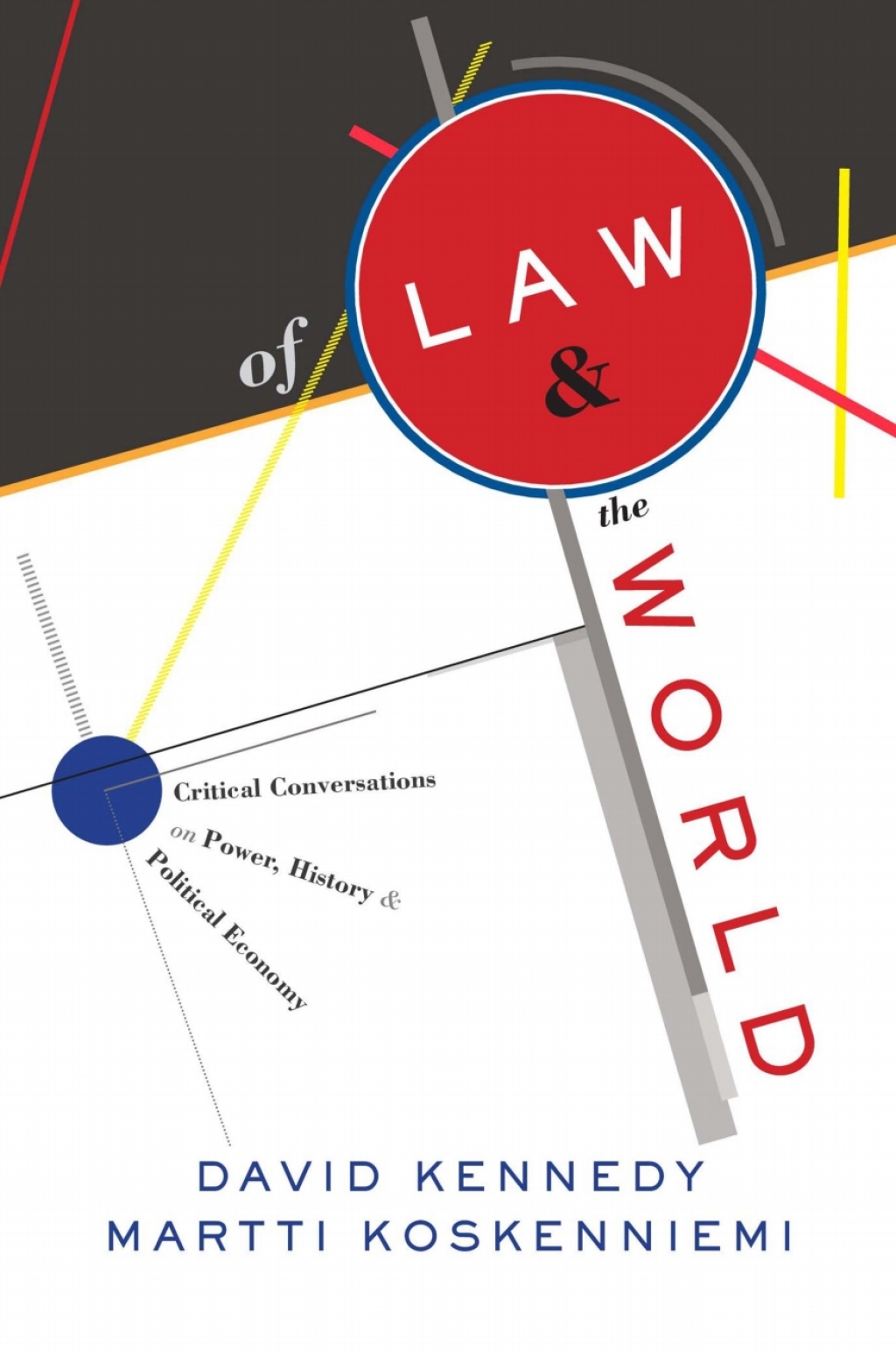 Of Law and the World Critical Conversations on Power, History, and Political Economy  â€“ PDF/EPUB Version Downloadable