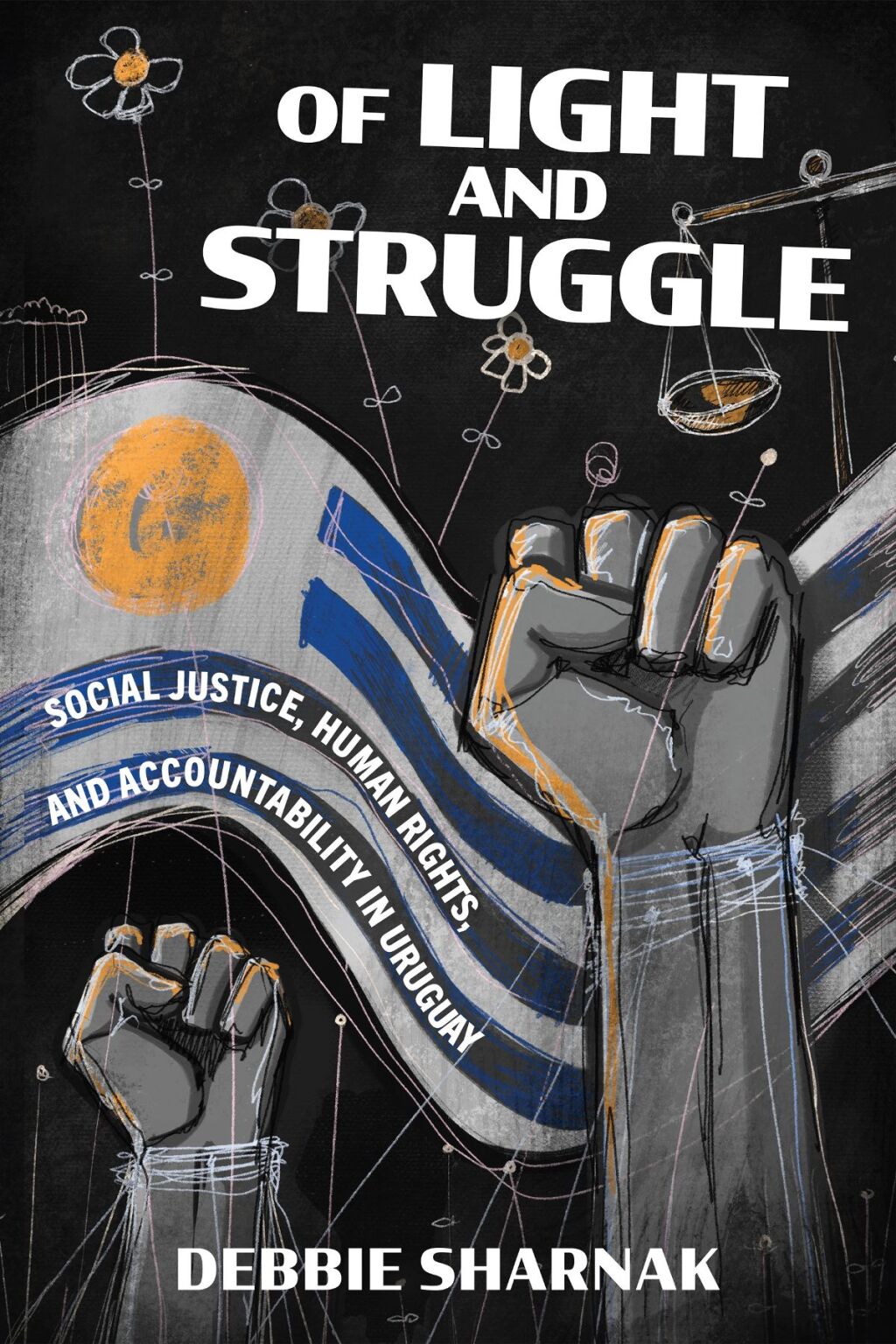 Of Light and Struggle Social Justice, Human Rights, and Accountability in Uruguay  â€“ PDF/EPUB Version Downloadable
