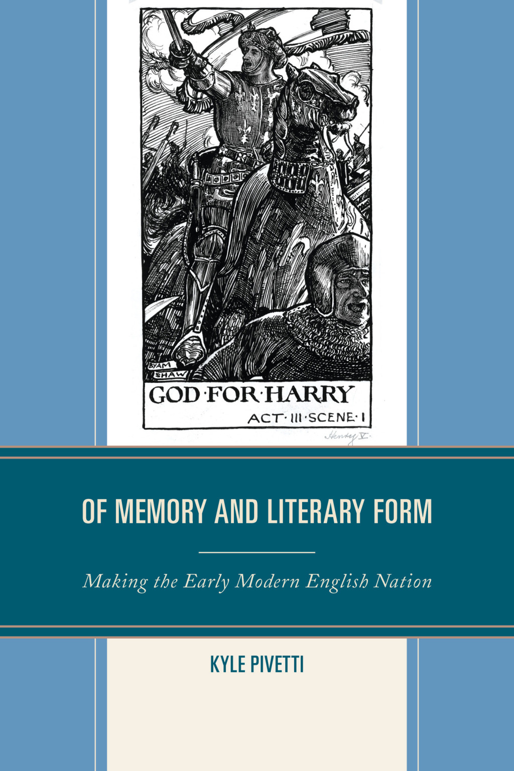 Of Memory and Literary Form Making the Early Modern English Nation 1st Edition â€“ PDF/EPUB Version Downloadable