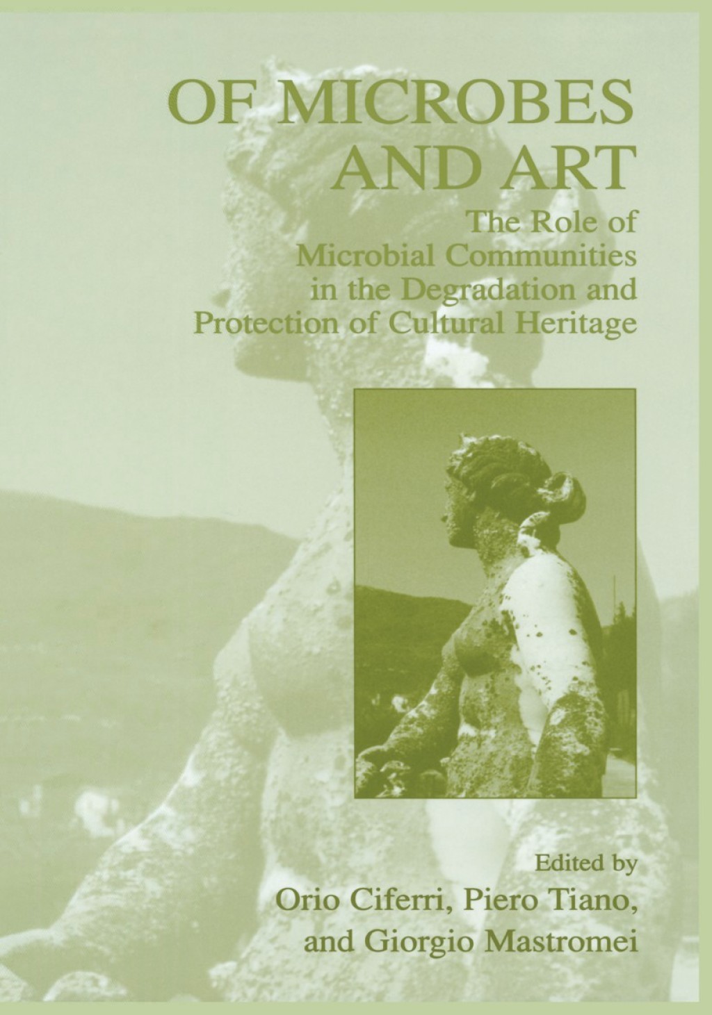 Of Microbes and Art The Role of Microbial Communities in the Degradation and Protection of Cultural Heritage 1st Edition â€“ PDF/EPUB Version Downloadable