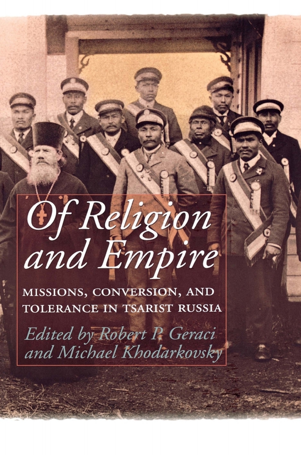 Of Religion and Empire Missions, Conversion, and Tolerance in Tsarist Russia  â€“ PDF/EPUB Version Downloadable
