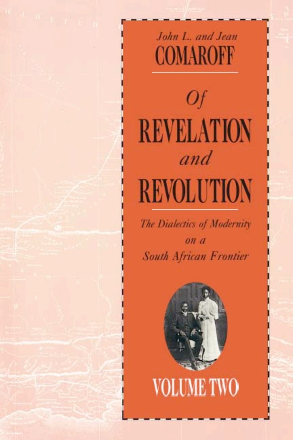 Of Revelation and Revolution, Volume 2 The Dialectics of Modernity on a South African Frontier 1st Edition â€“ PDF/EPUB Version Downloadable