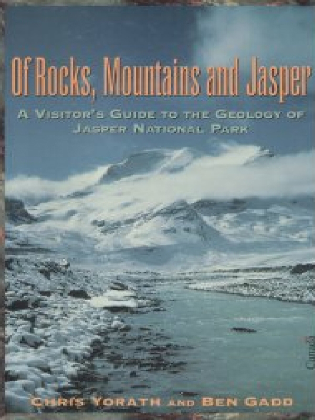 Of Rocks, Mountains and Jasper A Visitor's Guide To The Geology Of Jasper National Park - (PDF/EPUB Version)