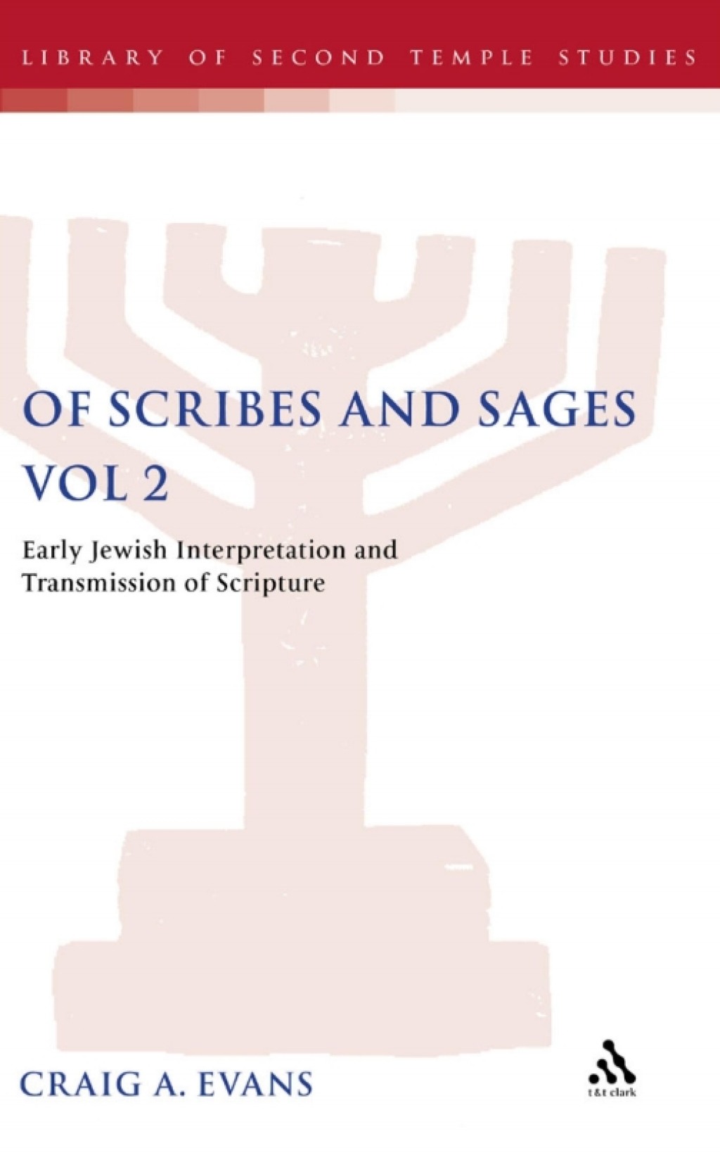 Of Scribes and Sages, Vol 2 Early Jewish Interpretation and Transmission of Scripture 1st Edition â€“ PDF/EPUB Version Downloadable