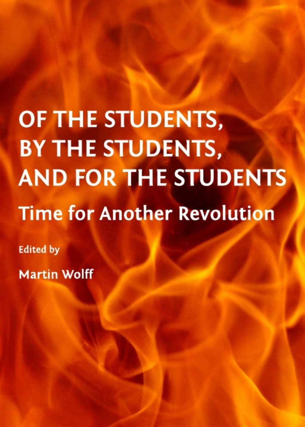Of the Students, By the Students, and For the Students Time for Another Revolution 1st Edition â€“ PDF/EPUB Version Downloadable