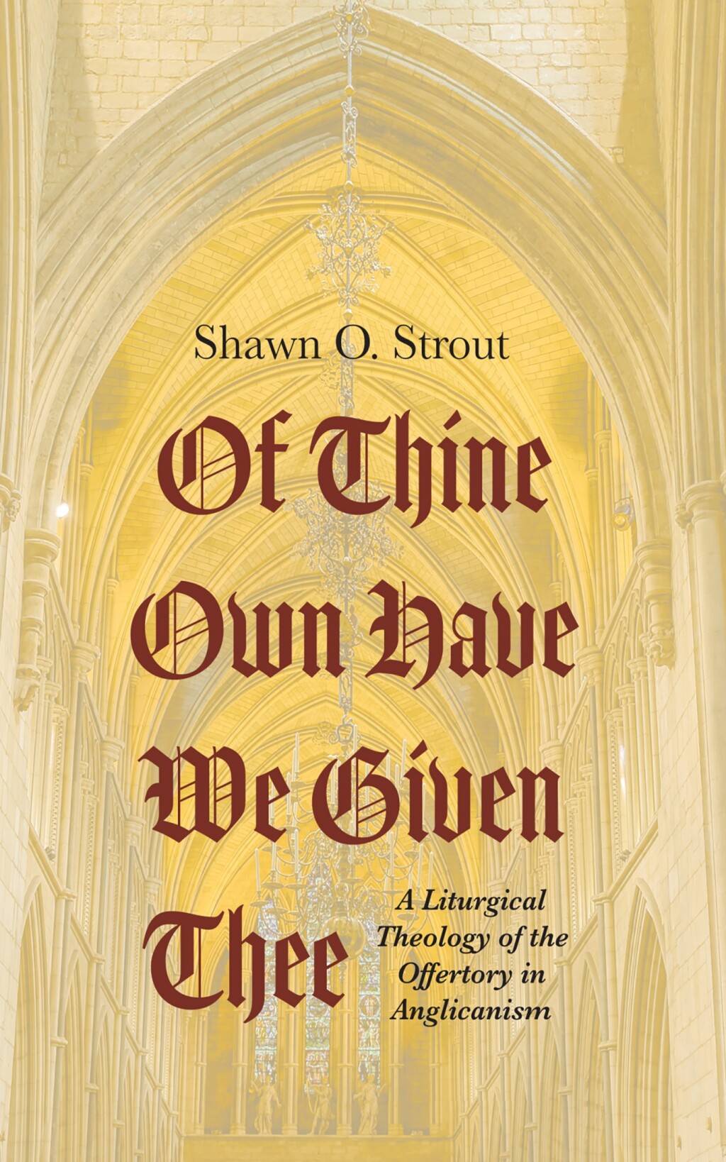 Of Thine Own Have We Given Thee A Liturgical Theology of the Offertory in Anglicanism  â€“ PDF/EPUB Version Downloadable