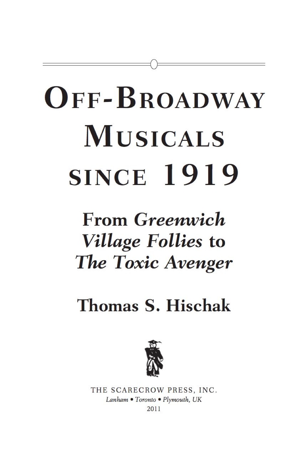 Off-Broadway Musicals since 1919 From Greenwich Village Follies to The Toxic Avenger 1st Edition â€“ PDF/EPUB Version Downloadable