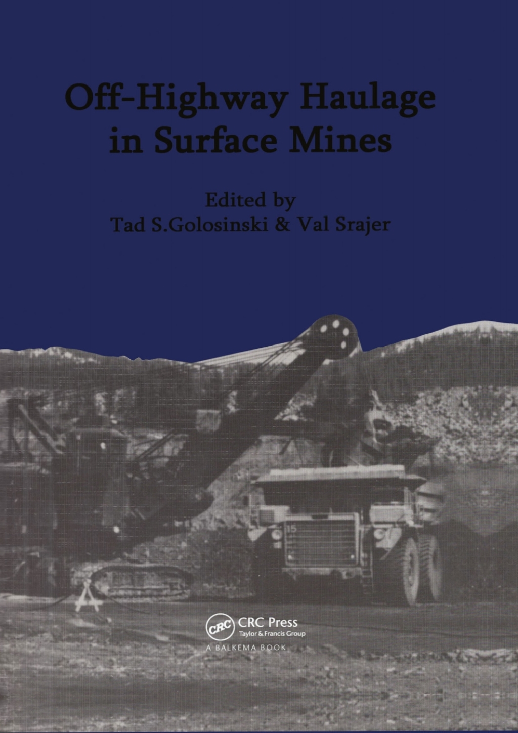 Off-highway Haulage in Surface Mines Proceedings of the international symposium, Edmonton, 15-17 May 1989 1st Edition â€“ PDF/EPUB Version Downloadable