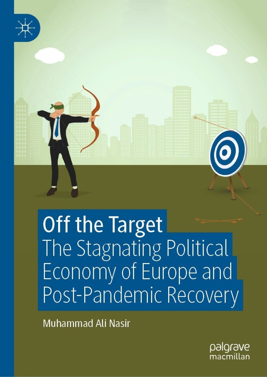 Off the Target The Stagnating Political Economy of Europe and Post-Pandemic Recovery  â€“ PDF/EPUB Version Downloadable