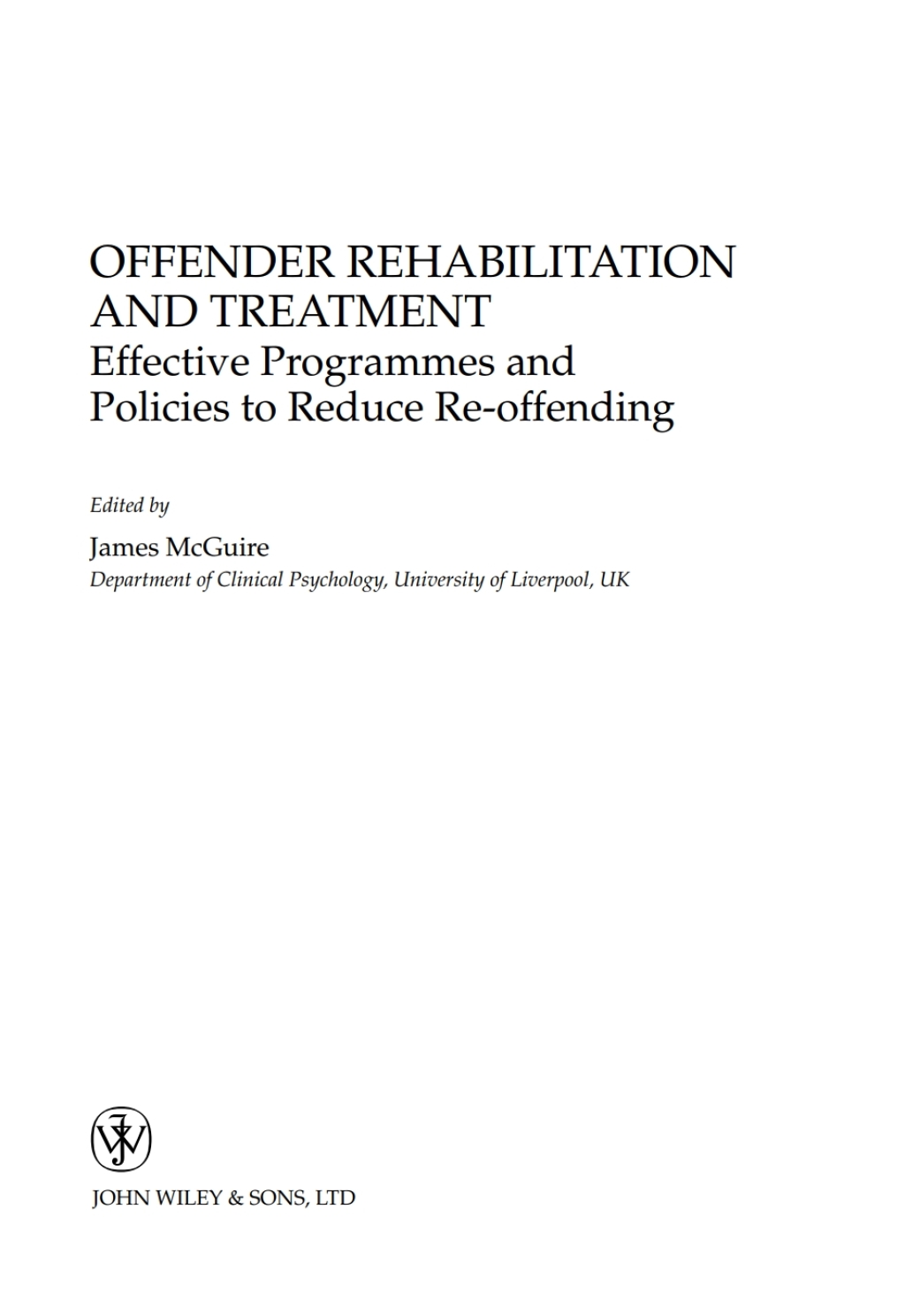 Offender Rehabilitation and Treatment Effective Programmes and Policies to Reduce Re-offending 1st Edition â€“ PDF/EPUB Version Downloadable