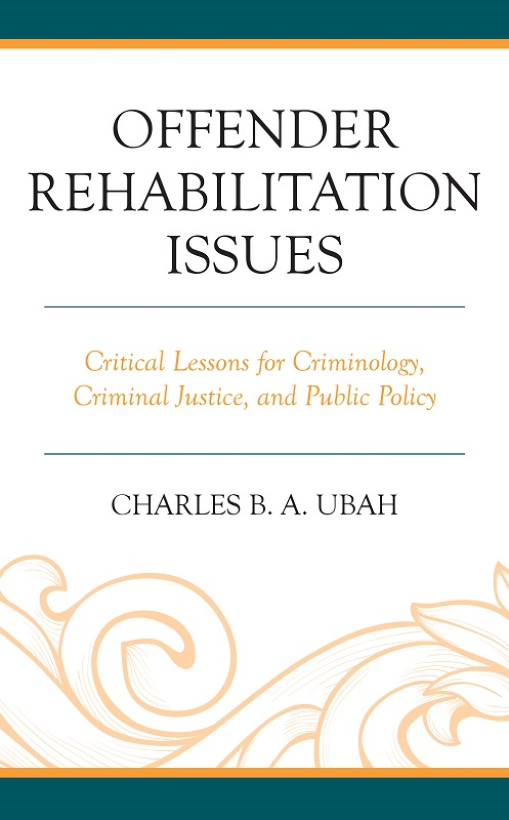 Offender Rehabilitation Issues Critical Lessons for Criminology, Criminal Justice, and Public Policy 1st Edition â€“ PDF/EPUB Version Downloadable