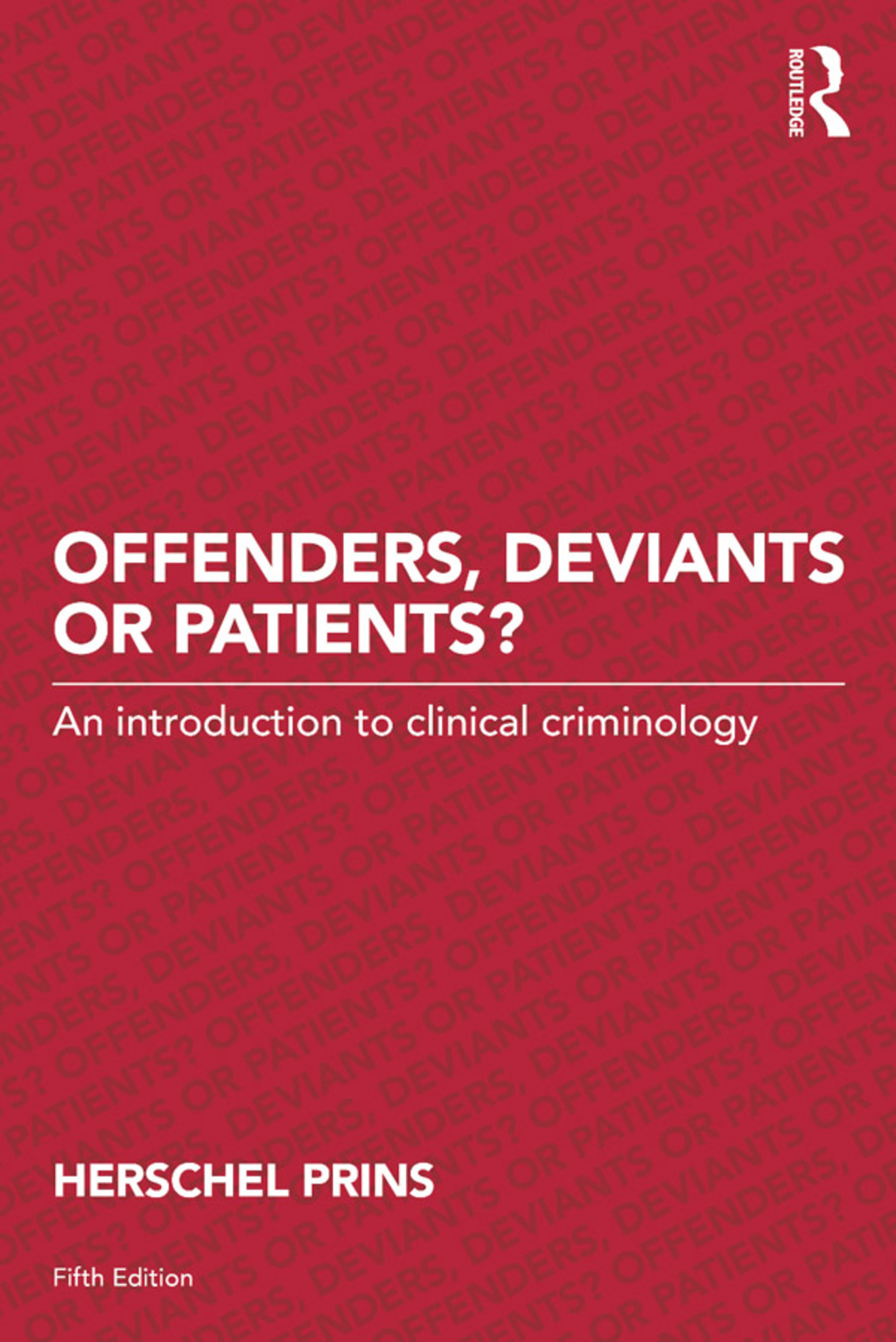Offenders, Deviants or Patients? An introduction to clinical criminology 5th Edition â€“ PDF/EPUB Version Downloadable