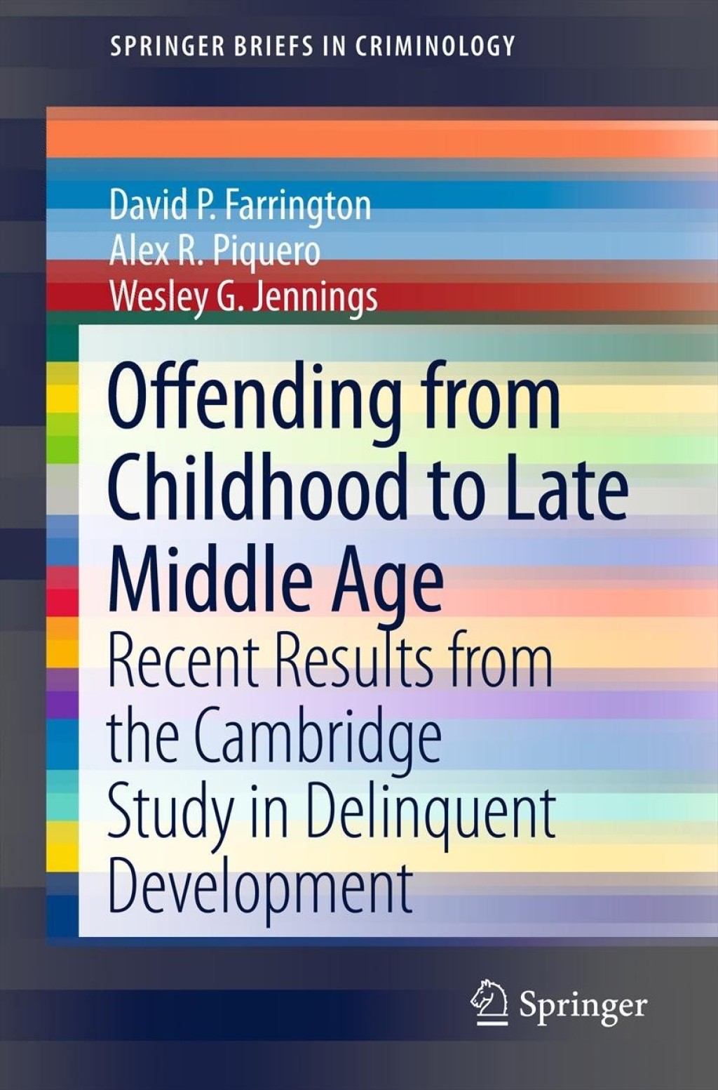 Offending from Childhood to Late Middle Age Recent Results from the Cambridge Study in Delinquent Development  â€“ PDF/EPUB Version Downloadable