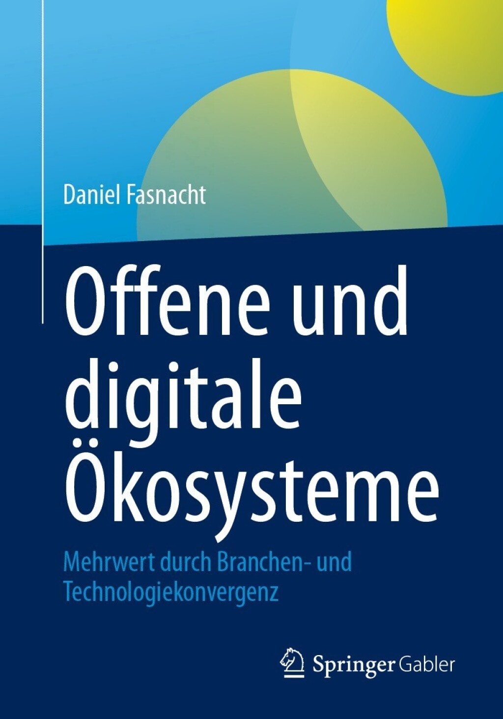 Offene und digitale Ã–kosysteme Mehrwert durch Branchen- und Technologiekonvergenz  â€“ PDF/EPUB Version Downloadable