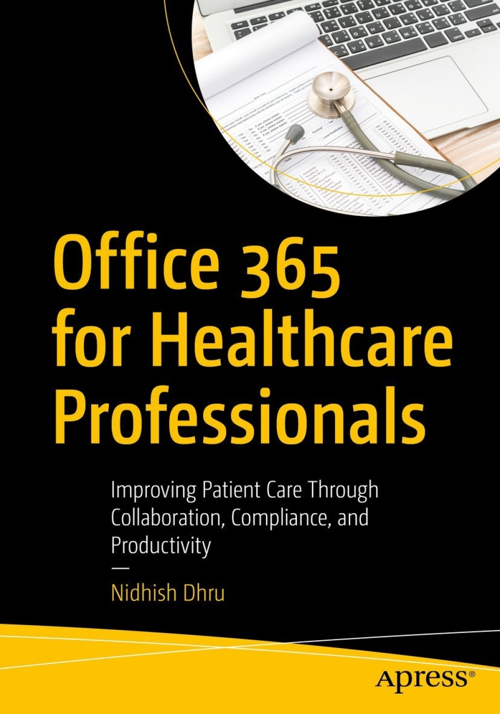 Office 365 for Healthcare Professionals Improving Patient Care Through Collaboration, Compliance, and Productivity  â€“ PDF/EPUB Version Downloadable