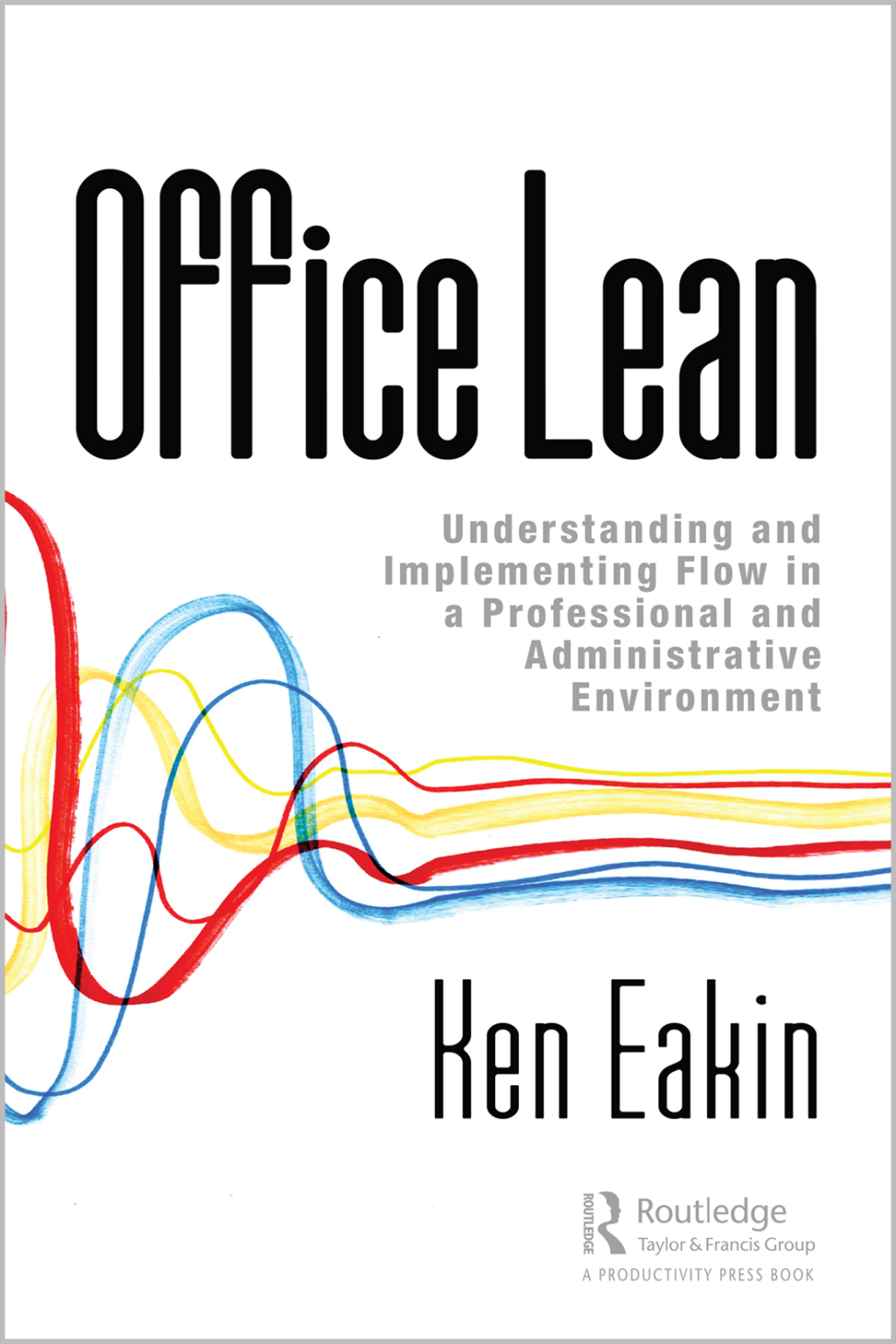 Office Lean Understanding and Implementing Flow in a Professional and Administrative Environment 1st Edition â€“ PDF/EPUB Version Downloadable