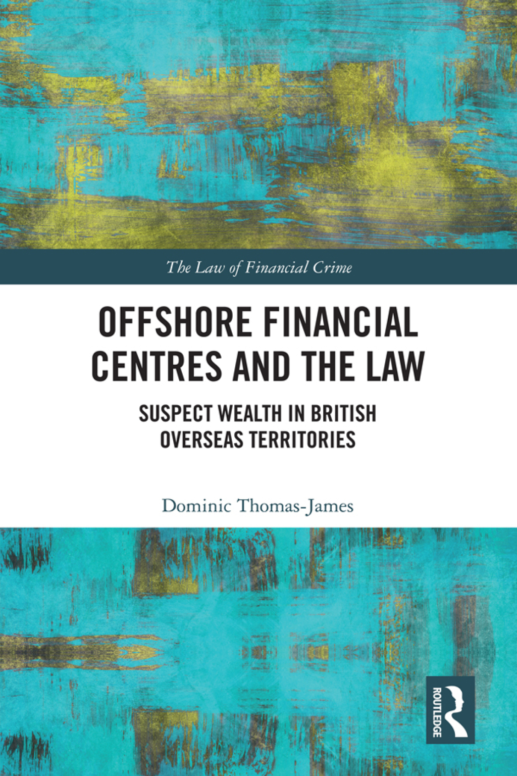 Offshore Financial Centres and the Law Suspect Wealth in British Overseas Territories 1st Edition â€“ PDF/EPUB Version Downloadable