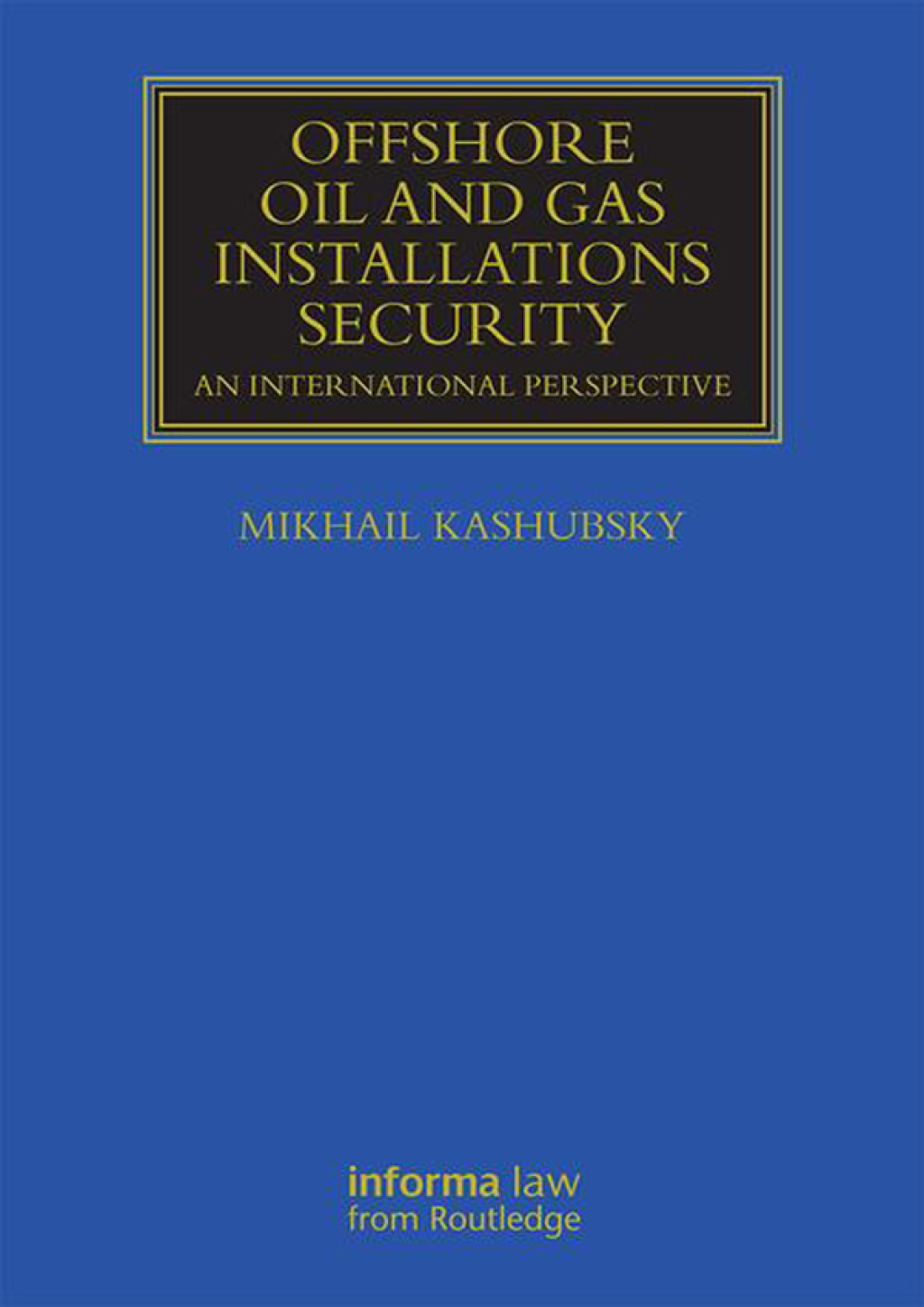 Offshore Oil and Gas Installations Security An International Perspective 1st Edition â€“ PDF/EPUB Version Downloadable