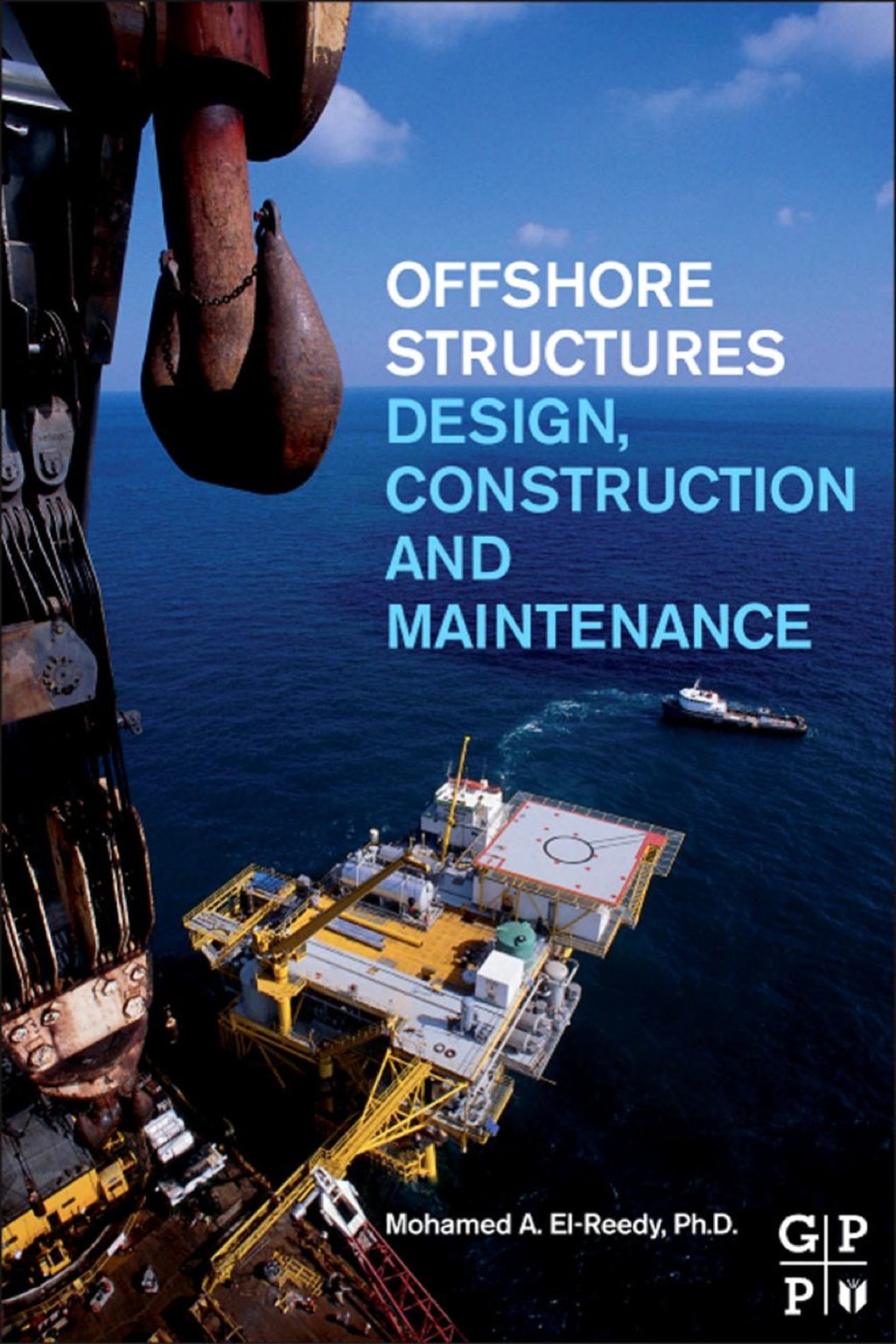 Offshore Structures: Design, Construction and Maintenance  â€“ PDF/EPUB Version Downloadable