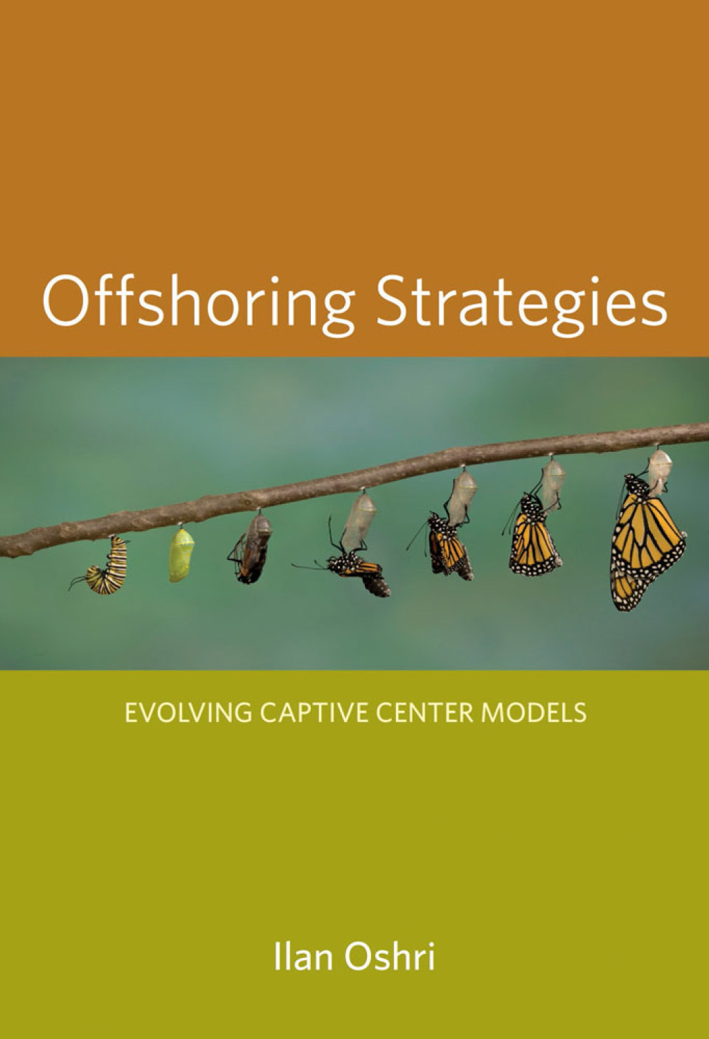 Offshoring Strategies Evolving Captive Center Models - (PDF/EPUB Version)
