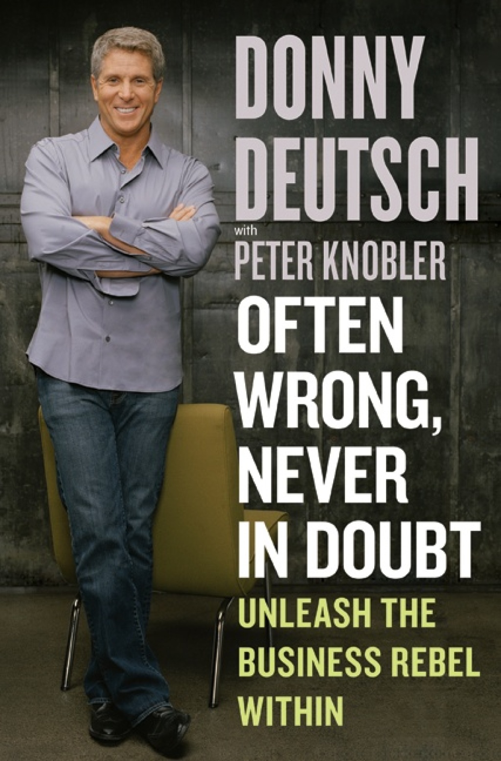 Often Wrong, Never in Doubt Unleash the Business Rebel Within - (PDF/EPUB Version)