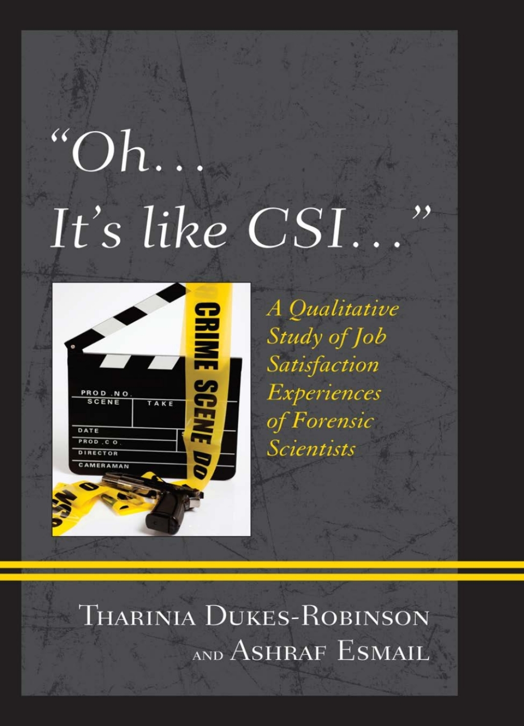 Oh, it's like CSIâ€¦ A Qualitative Study of Job Satisfaction Experiences of Forensic Scientists 1st Edition â€“ PDF/EPUB Version Downloadable