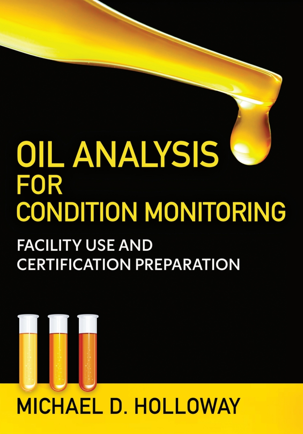 Oil Analysis for Condition Monitoring Facility Use and Certification Preparation  â€“ PDF/EPUB Version Downloadable