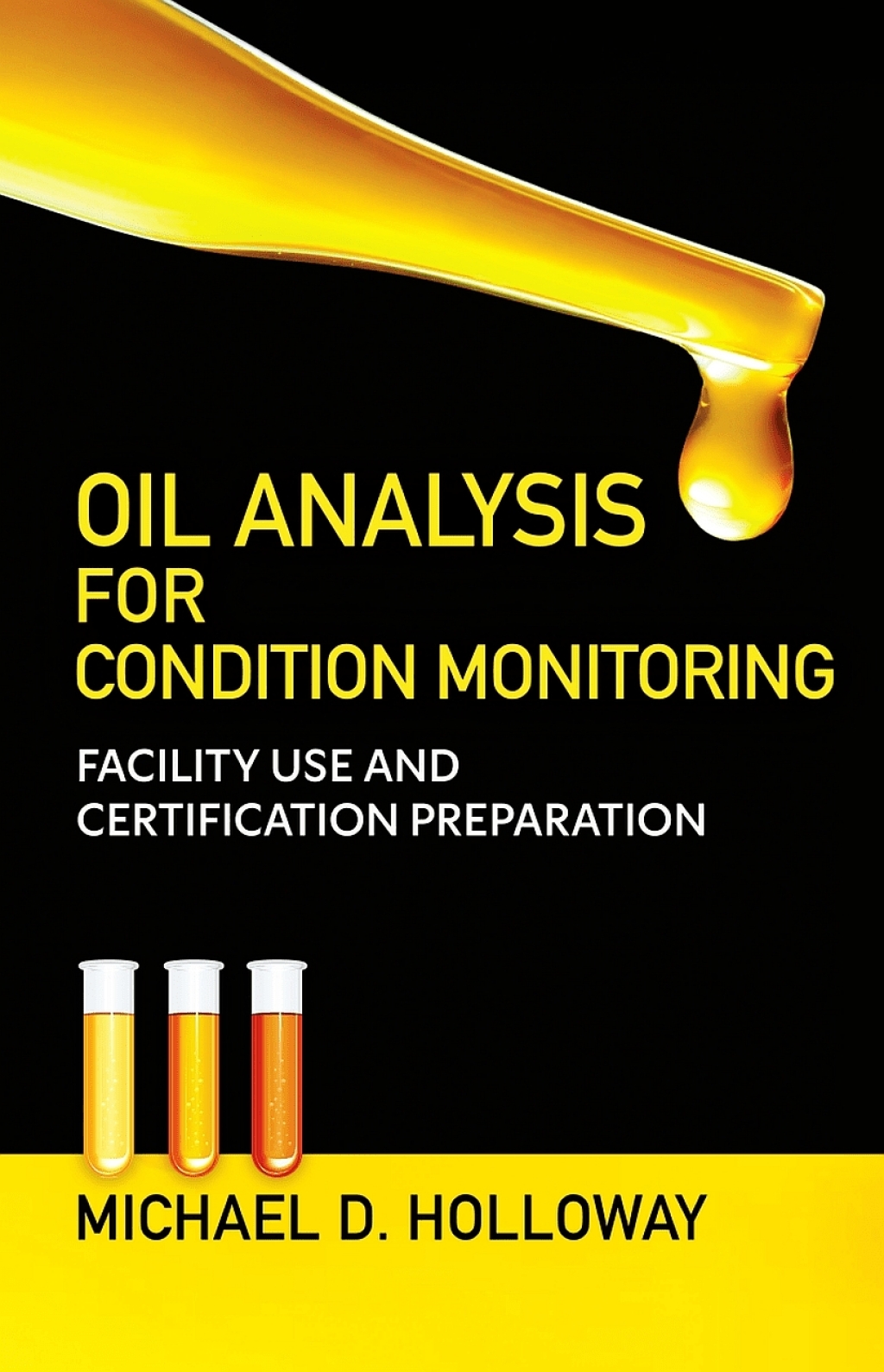Oil Analysis for Condition Monitoring Facility Use and Certification Preparation  â€“ PDF/EPUB Version Downloadable