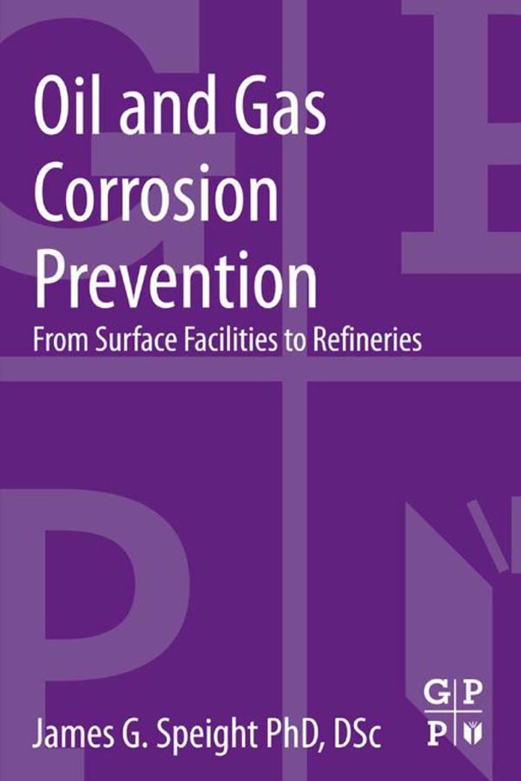 Oil and Gas Corrosion Prevention: From Surface Facilities to Refineries  â€“ PDF/EPUB Version Downloadable