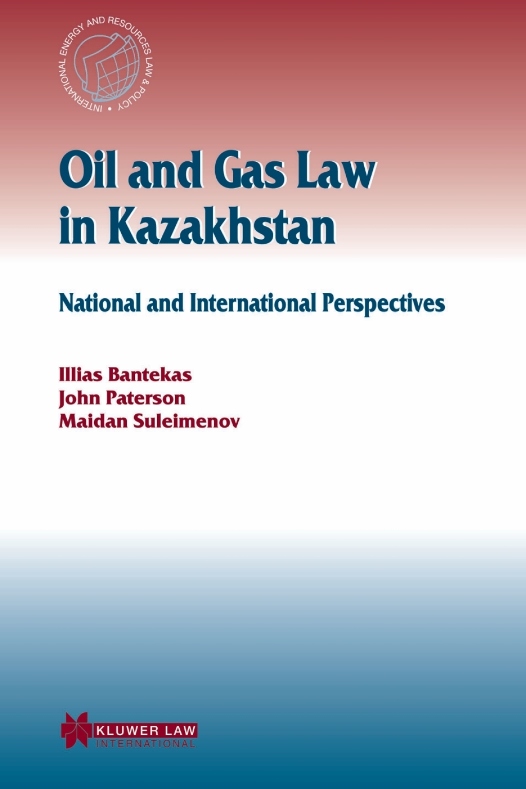 Oil and Gas Law in Kazakhstan National and International Perspectives  â€“ PDF/EPUB Version Downloadable