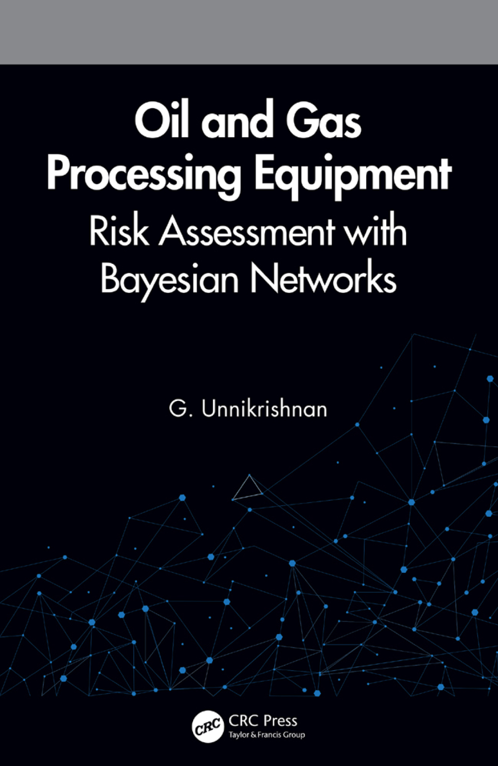 Oil and Gas Processing Equipment Risk Assessment with Bayesian Networks 1st Edition â€“ PDF/EPUB Version Downloadable