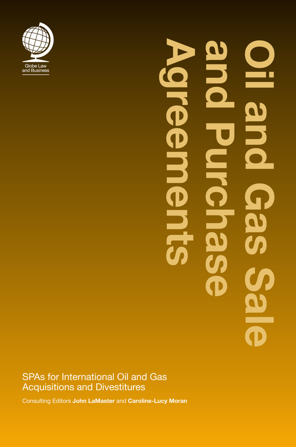 Oil and Gas Sale and Purchase Agreements SPAs for International Oil and Gas Acquisitions and Divestitures 1st Edition â€“ PDF/EPUB Version Downloadable