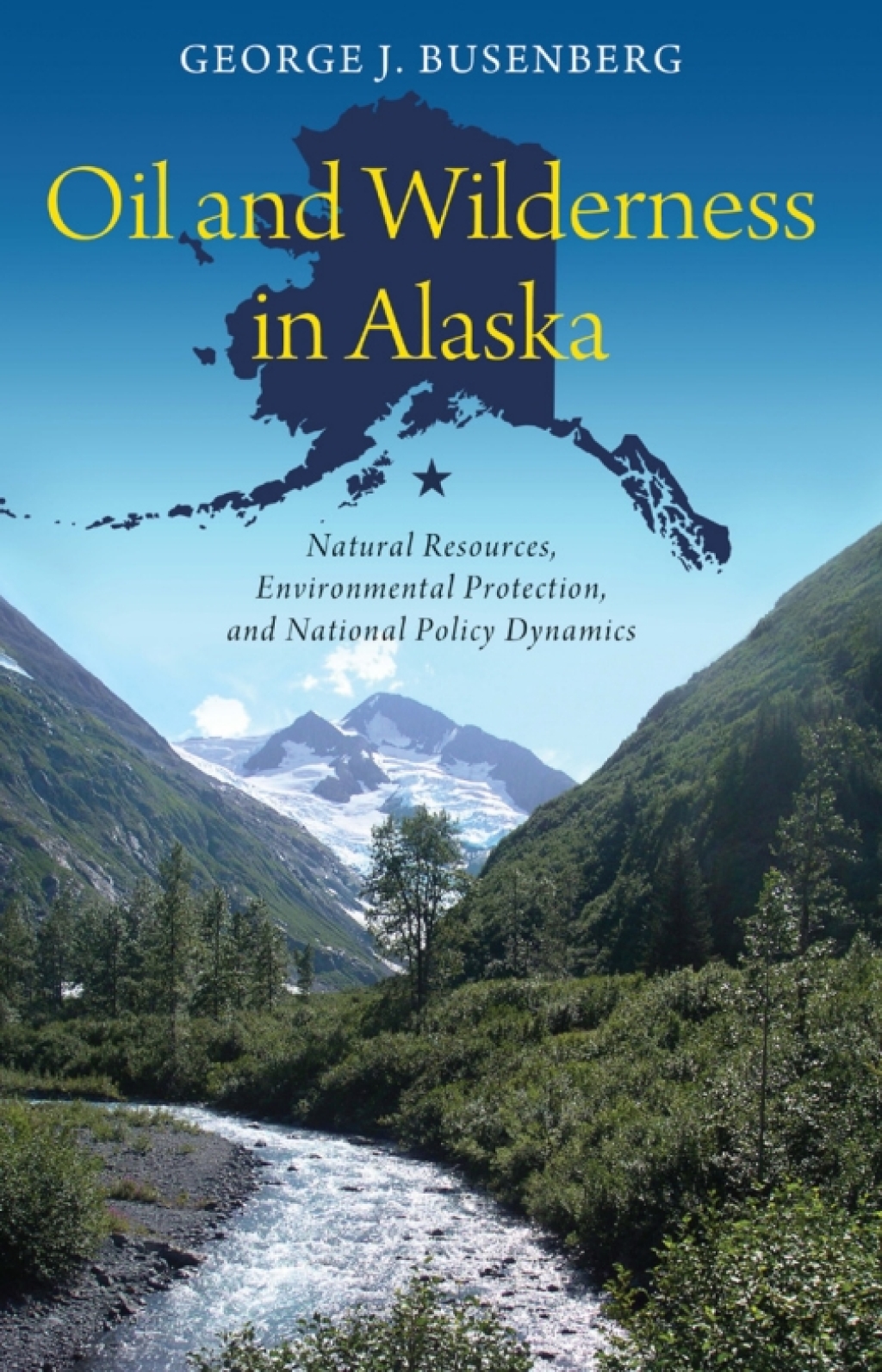 Oil and Wilderness in Alaska Natural Resources, Environmental Protection, and National Policy Dynamics  â€“ PDF/EPUB Version Downloadable