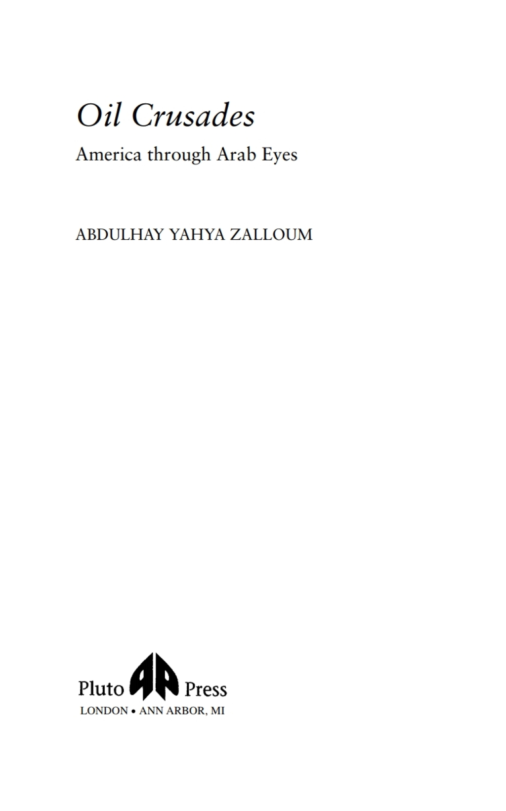 Oil Crusades America Through Arab Eyes 1st Edition â€“ PDF/EPUB Version Downloadable