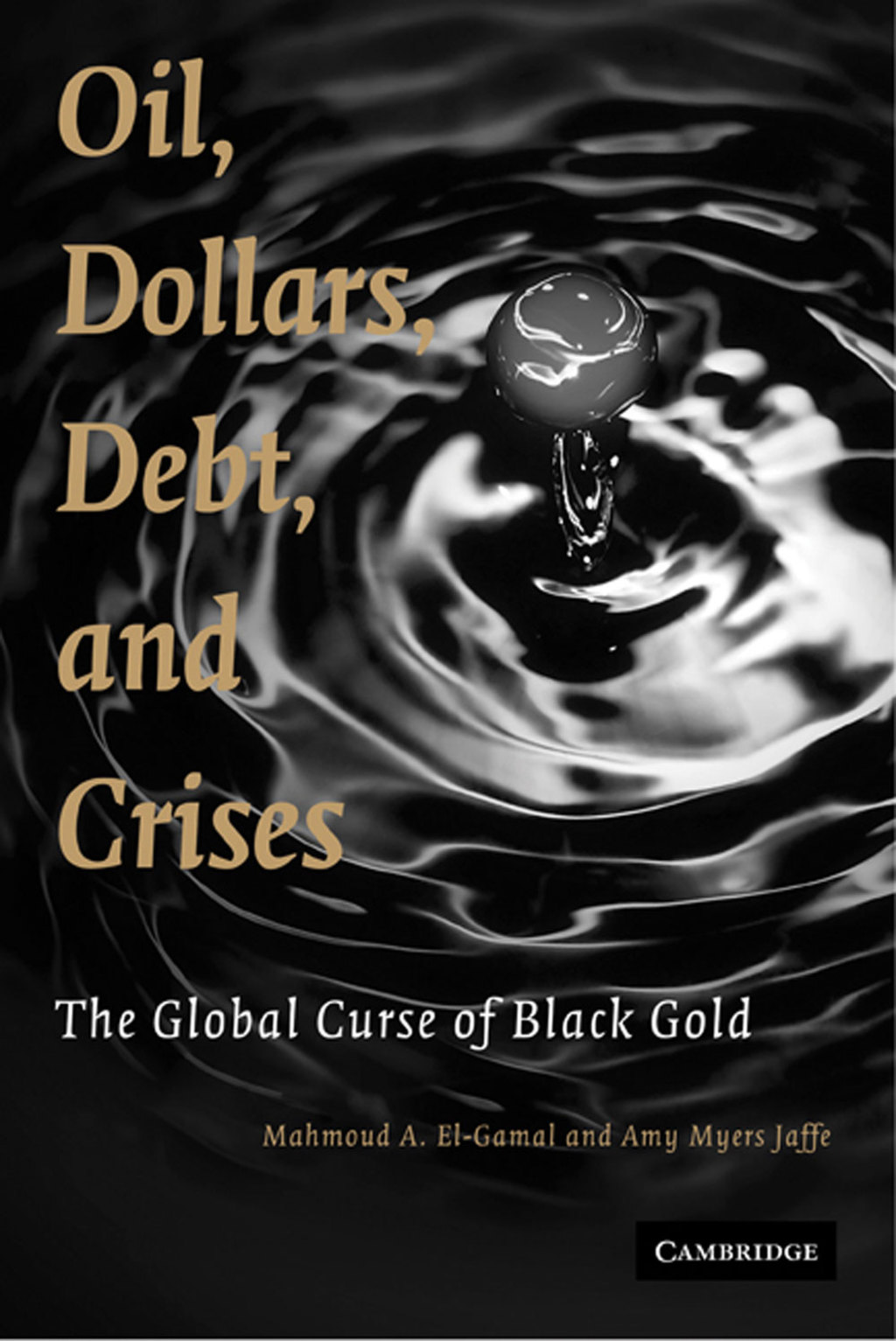 Oil, Dollars, Debt, and Crises The Global Curse of Black Gold 1st Edition â€“ PDF/EPUB Version Downloadable