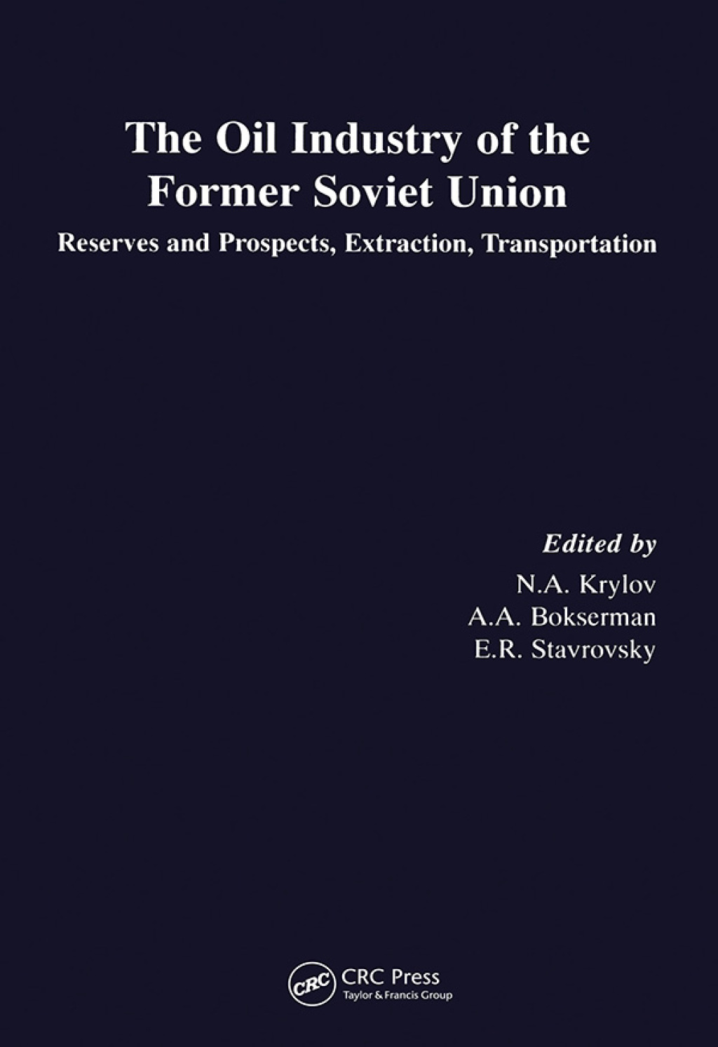 Oil Industry of the Former Soviet Union Reserves, Extraction and Transportation 1st Edition â€“ PDF/EPUB Version Downloadable